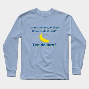 It's One Banana Michael Long Sleeve T-Shirt